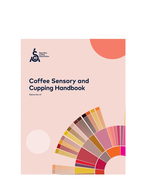 SCA Coffee Sensory and Cupping Handbook - Timberline Coffee School