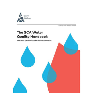 SCA The SCA Water Quality Handbook (2018) - Timberline Coffee School