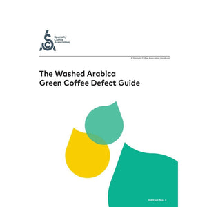 SCA The Washed Arabica Green Coffee Defect Guide (2018) - Timberline Coffee School